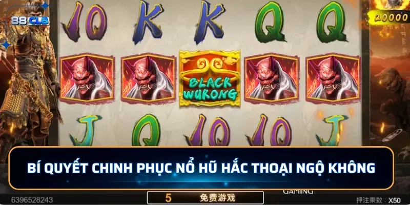 Khám phá game Nổ Hũ Hắc Thoại Ngộ Không cực HOT tại 88CLB 4 Bí quyết chinh phục nổ hũ Hắc Thoại Ngộ Không