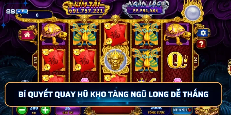 Nổ Hũ Kho Tàng Ngũ Long 88CLB - Quay Hũ Với Jackpot Hấp Dẫn 4 Bí quyết quay hũ nổ hũ Kho Tàng Ngũ Long dễ thắng