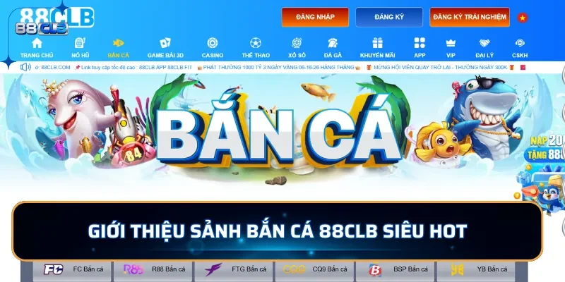 Bắn cá 88CLB - Trải nghiệm cuộc sống dưới đại dương xanh 1 Giới thiệu sảnh bắn cá 88CLB siêu hot