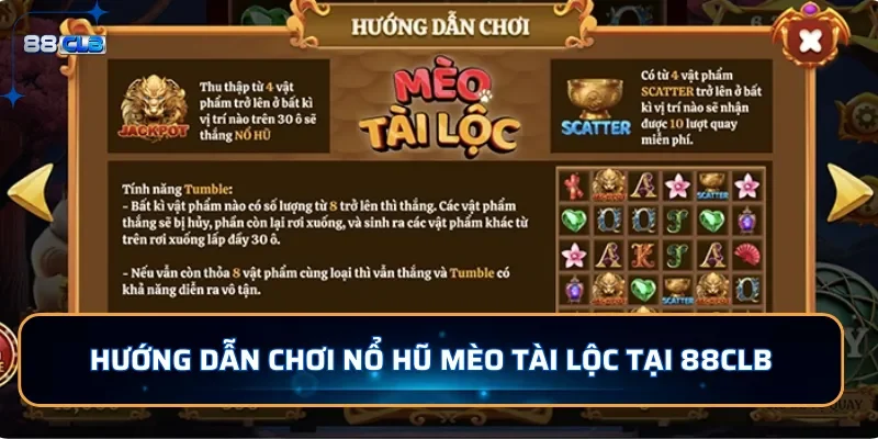 Nổ hũ Mèo Tài Lộc 88CLB Với Jackpot Khổng Lồ Cho Tân Thủ 3 Hướng dẫn chơi nổ hũ Mèo Tài Lộc tại 88CLB