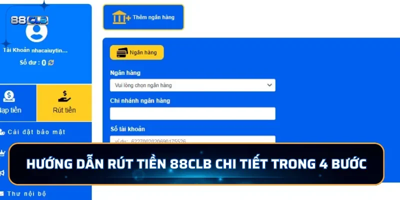 Hướng Dẫn Rút Tiền 88CLB: An toàn, Nhanh Chóng, Bảo Mật 2 Hướng dẫn rút tiền 88CLB chi tiết trong 4 bước
