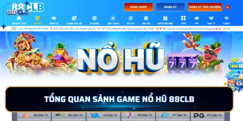 Tổng quan sảnh game Nổ Hũ 88CLB
